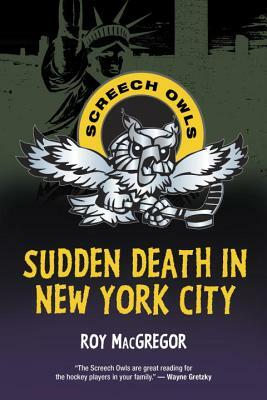 Sudden Death in New York City by Roy MacGregor