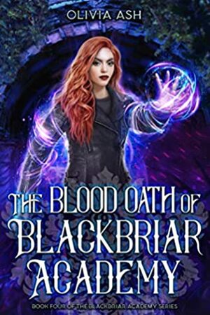 The Blood Oath of Blackbriar Academy by Olivia Ash