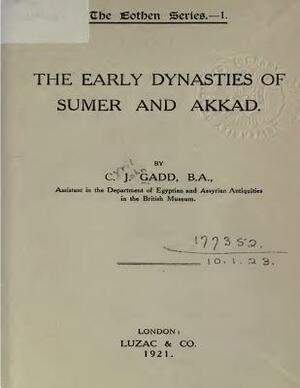 The Early Dynasties of Sumer and Akkad by C. J. Gadd B. a.