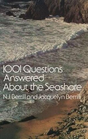 1001 Questions Answered About the Seashore by Norman John Berrill, Jacquelyn Berrill