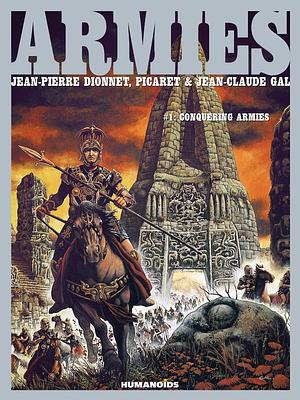 Armies Vol.1 : Conquering Armies by Jean-Pierre Dionnet, Jean-Claude Gal, Picaret
