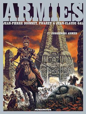 Armies Vol.1 : Conquering Armies by Jean-Pierre Dionnet, Picaret, Jean-Claude Gal