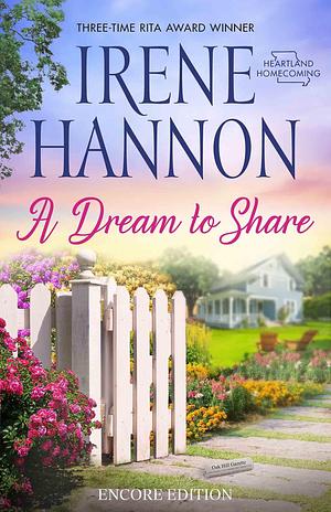 A Dream to Share: Encore Edition by Irene Hannon, Irene Hannon