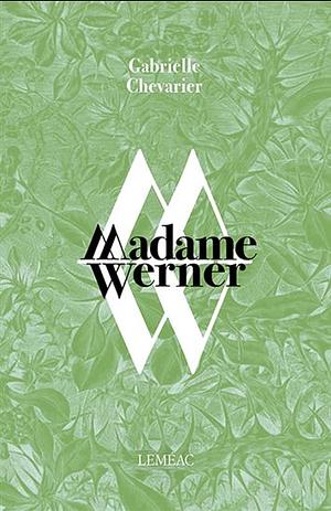 Madame Werner: roman by Gabrielle Chevarier