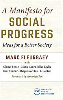 Μανιφέστο για την κοινωνική πρόοδο: Ιδέες για μια καλύτερη κοινωνία by Marc Fleurbaey, Helga Nowotny, Marie-Laure Salles-Djelic, Ravi Kanbur, Elisa Reis, Amartya Sen, Olivier Bouin