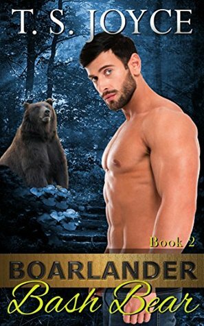 Boarlander Bash Bear by T.S. Joyce