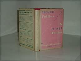 French Follies & Other Follies by Francis Steegmuller