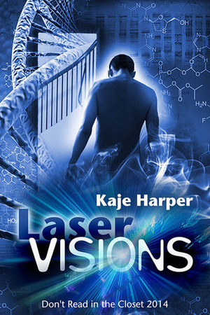 Laser Visions by Kaje Harper