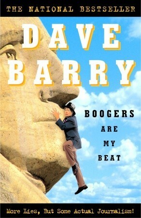 Boogers Are My Beat: More Lies, But Some Actual Journalism! by Gary Brookins, Dave Barry, Jeff MacNelly, Chris Cassatt