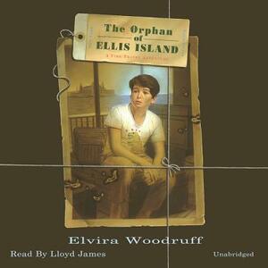 The Orphan of Ellis Island: A Time-Travel Adventure by Elvira Woodruff