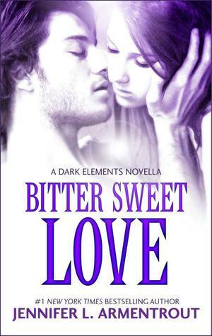 Bitter Sweet Love by Jennifer L. Armentrout