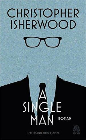 A Single Man by Christopher Isherwood