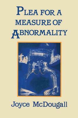 Plea For A Measure Of Abnormality by Joyce McDougall
