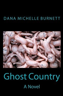 Ghost Country by Dana Michelle Burnett