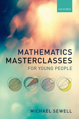 Mathematics Masterclasses for Young People by Michael Sewell