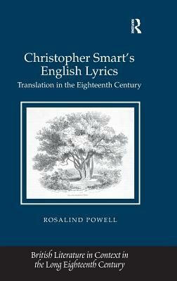 Christopher Smart's English Lyrics: Translation in the Eighteenth Century by Rosalind Powell