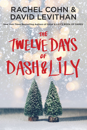 The Twelve Days of Dash & Lily by Rachel Cohn, David Levithan
