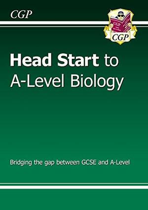 New Head Start to A-level Biology by CGP Books