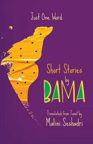 Just One Word: Short Stories by Bama, Malini Seshadri