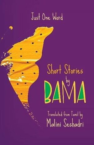 Just One Word: Short Stories by Malini Seshadri, Bama