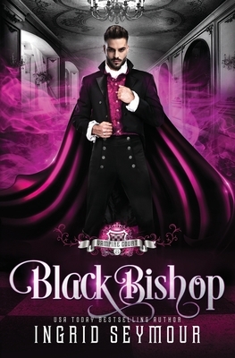 Vampire Court: Black Bishop by Ingrid Seymour