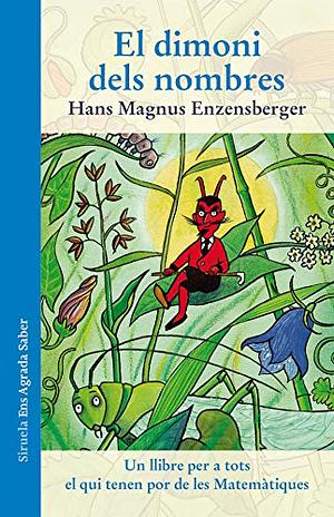 El dimoni dels nombres: Un llibre per a tots els qui tenen por de les Matemàtiques by Hans Magnus Enzensberger