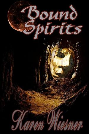 Bound Spirits, Book 1 of the Bloodmoon Cove Spirits Series by Karen Wiesner