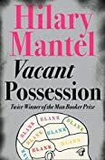 Vacant Possession by Hilary Mantel