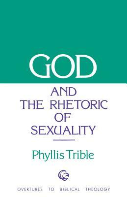 God and Rhetoric of Sexuality by Phyllis Trible
