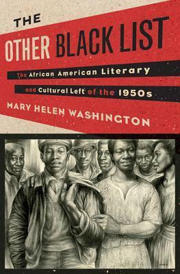 The Other Blacklist: The African American Literary and Cultural Left of the 1950s by Mary Helen Washington