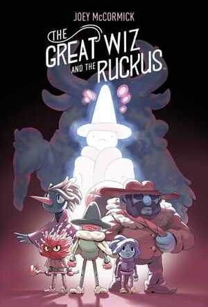 The Great Wiz and the Ruckus by Joey McCormick