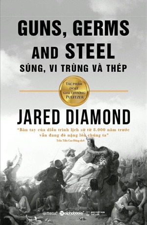 Súng, Vi Trùng và Thép by Jared Diamond