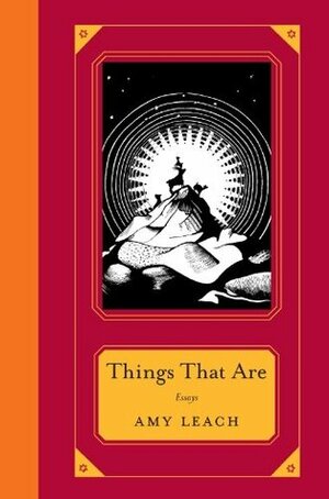 Things That Are by Amy Leach