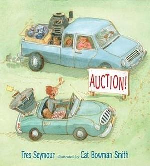 Auction! by Tres Seymour, Cat Bowman Smith