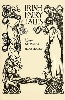 Irish Fairy Tales Illustrated by James Stephens