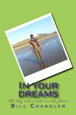 In your dreams by Bill Chandler