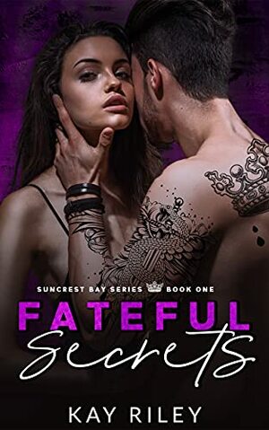 Fateful Secrets by Kay Riley