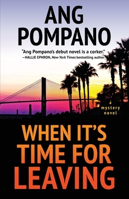 When It's Time for Leaving by Ang Pompano