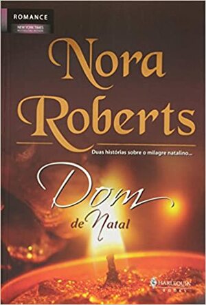 Dom de Natal: de volta, no natal; nosso pedido de natal by Nora Roberts