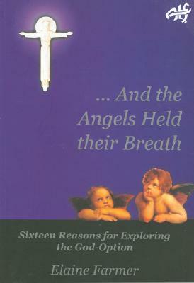 And the Angels Held Their Breath by Elaine Farmer