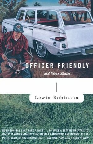 Officer Friendly: And Other Stories by Lewis Robinson