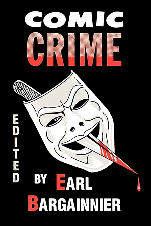 Comic crime by Earl F. Bargainnier