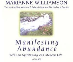 Manifesting Abundance by Marianne Williamson
