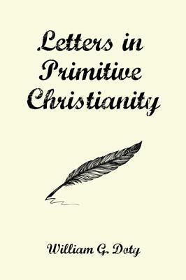 Letters in Primitive Christianity by William G. Doty