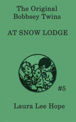 The Bobbsey Twins at Snow Lodge by Laura Lee Hope