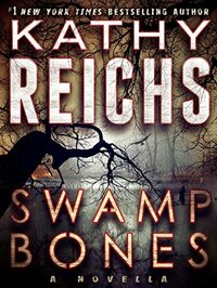 Swamp Bones by Kathy Reichs