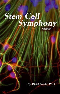 Stem Cell Symphony: A Novel by Ricki Lewis