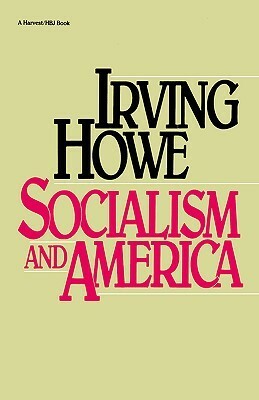 Socialism And America by Irving Howe
