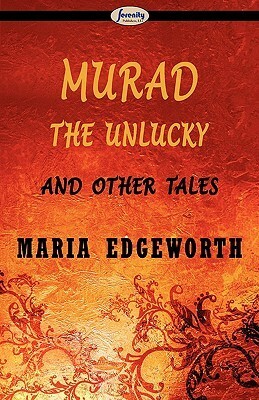 Murad The Unlucky And Other Tales by Maria Edgeworth