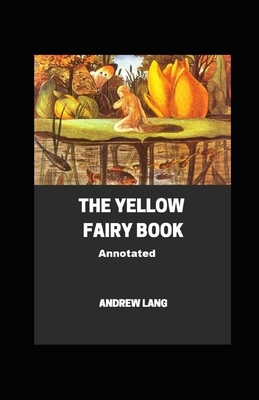 The Yellow Fairy Book Annotated by Andrew Lang